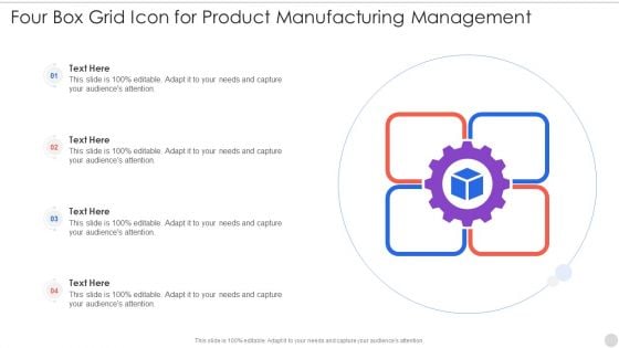 Four Box Grid Icon For Product Manufacturing Management Infographics PDF