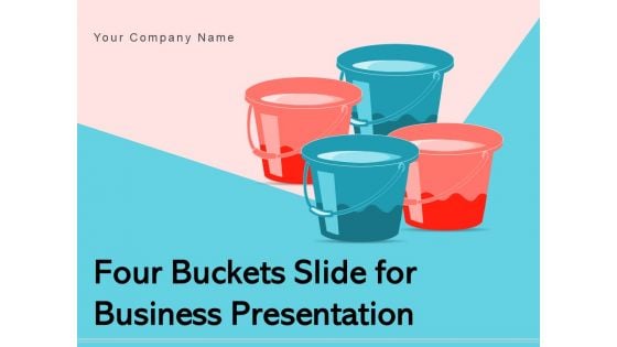 Four Buckets Slide For Business Presentation Market Technology Process Ppt PowerPoint Presentation Complete Deck