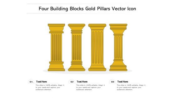 Four Building Blocks Gold Pillars Vector Icon Ppt PowerPoint Presentation File Example Introduction PDF