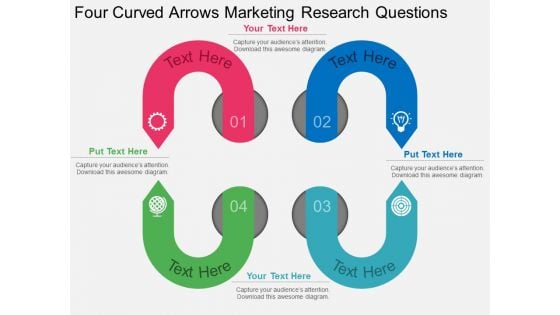 Four Curved Arrows Marketing Research Questions Powerpoint Template