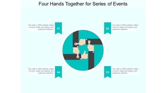 Four Hands Together For Series Of Events Ppt Powerpoint Presentation Gallery Design Templates Four Hands Together For Series Of Events Ppt Powerpoint Presentation Gallery Design Templates