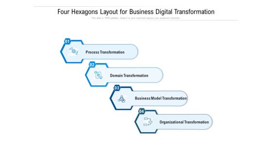 Four Hexagons Layout For Business Digital Transformation Ppt PowerPoint Presentation Gallery Influencers PDF