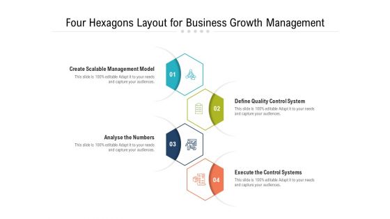 Four Hexagons Layout For Business Growth Management Ppt PowerPoint Presentation File Portfolio PDF