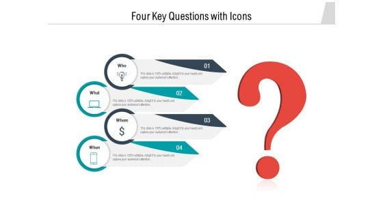 Four Key Questions With Icons Ppt PowerPoint Presentation Summary Samples PDF