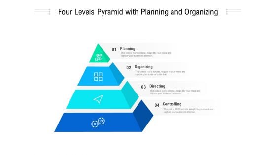 four levels pyramid with planning and organizing ppt powerpoint presentation model elements pdf