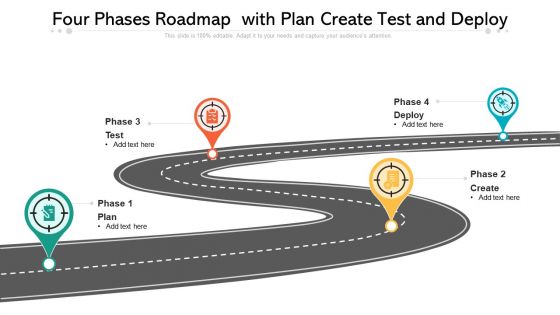 Four Phases Roadmap With Plan Create Test And Deploy Ppt PowerPoint Presentation Gallery Elements PDF