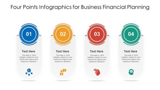 Four Points Infographics For Business Financial Planning Ppt PowerPoint Presentation Gallery Graphics Design PDF