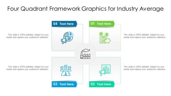 Four Quadrant Framework Graphics For Industry Average Ppt PowerPoint Presentation File Example Topics PDF