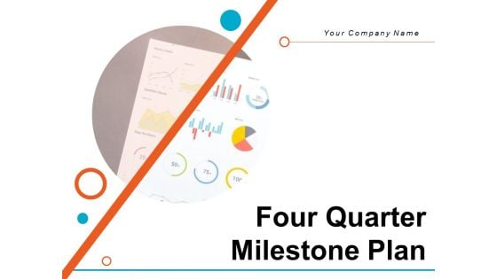 Four Quarter Milestone Plan Ppt PowerPoint Presentation Complete Deck With Slides