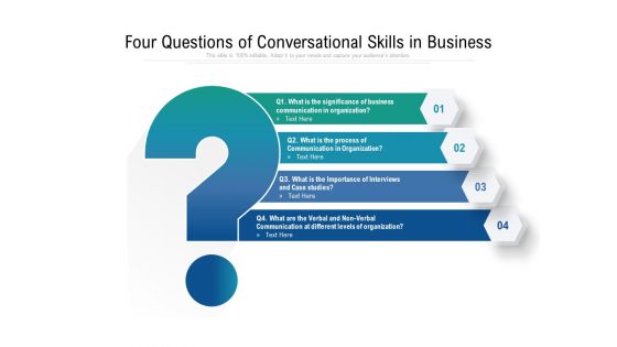 Four Questions Of Conversational Skills In Business Ppt PowerPoint Presentation File Themes PDF