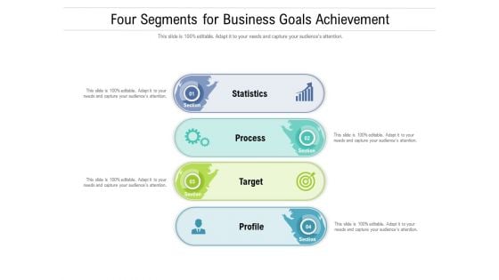 Four Segments For Business Goals Achievement Ppt PowerPoint Presentation File Icons PDF