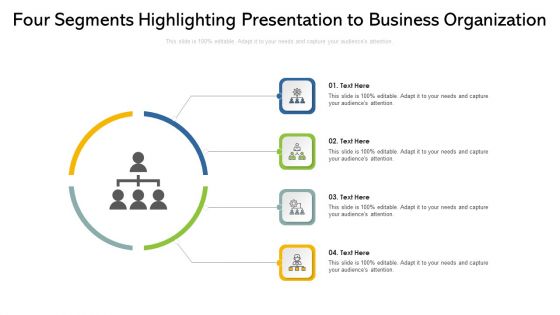 Four Segments Highlighting Presentation To Business Organization Ppt PowerPoint Presentation Icon Example PDF