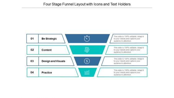 Four Stage Funnel Layout With Icons And Text Holders Ppt Powerpoint Presentation Infographics Graphics
