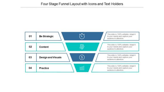 Four Stage Funnel Layout With Icons And Text Holders Ppt Powerpoint Presentation Infographics Graphics