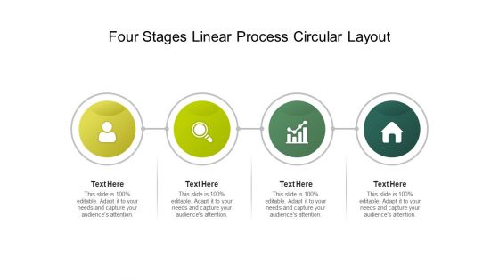 Four Stages Linear Process Circular Layout Ppt PowerPoint Presentation File Layout Ideas PDF