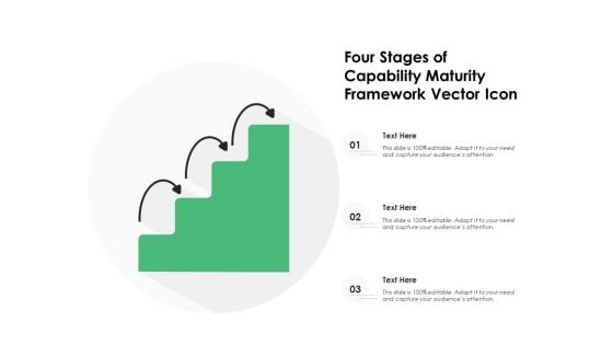 Four Stages Of Capability Maturity Framework Vector Icon Ppt PowerPoint Presentation Gallery Graphics Template PDF