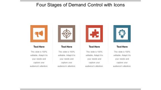Four Stages Of Demand Control With Icons Ppt PowerPoint Presentation File Ideas PDF