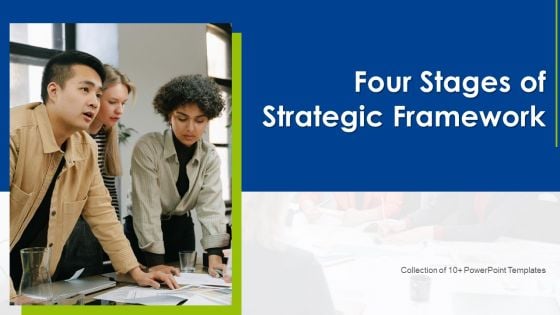 Four Stages Of Strategic Framework Ppt PowerPoint Presentation Complete With Slides