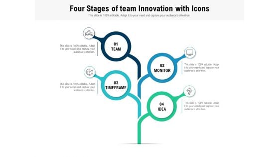 Four Stages Of Team Innovation With Icons Ppt PowerPoint Presentation Icon Example File PDF