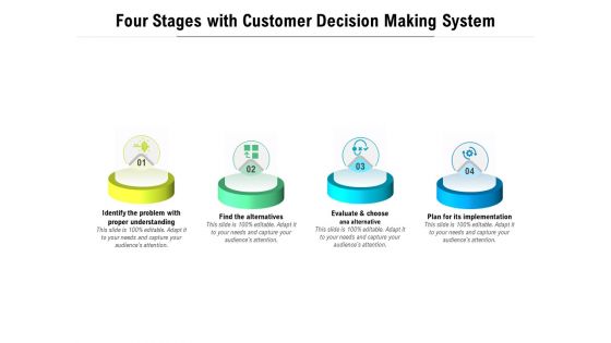 Four Stages With Customer Decision Making System Ppt PowerPoint Presentation Portfolio Graphics PDF