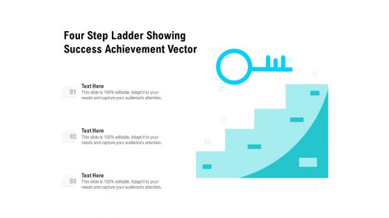 Four Step Ladder Showing Success Achievement Vector Ppt PowerPoint Presentation Icon Ideas PDF