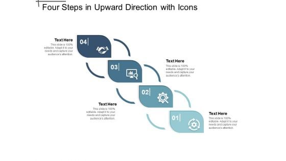 Four Steps In Upward Direction With Icons Ppt PowerPoint Presentation Model Design Ideas