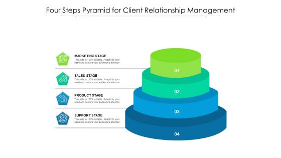Four Steps Pyramid For Client Relationship Management Ppt PowerPoint Presentation Pictures Inspiration PDF