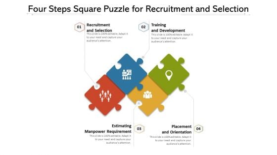 Four Steps Square Puzzle For Recruitment And Selection Ppt PowerPoint Presentation Icon Infographic Template PDF