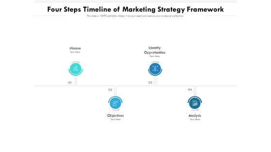 Four Steps Timeline Of Marketing Strategy Framework Ppt PowerPoint Presentation Gallery Icons PDF