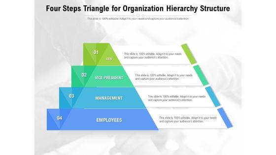 Four Steps Triangle For Organization Hierarchy Structure Ppt PowerPoint Presentation File Icons PDF