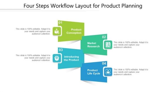 Four Steps Workflow Layout For Product Planning Ppt PowerPoint Presentation Gallery Templates PDF