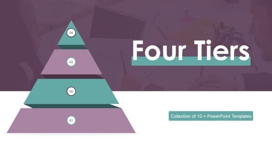 Four Tiers Ppt PowerPoint Presentation Complete With Slides