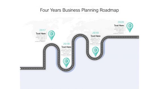 Four Years Business Planning Roadmap Ppt PowerPoint Presentation Pictures Slides Four Years Business Planning Roadmap Ppt PowerPoint Presentation Pictures Slides