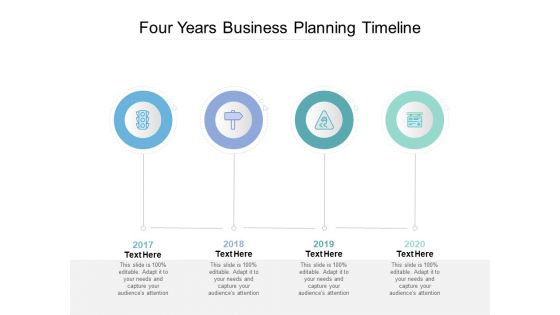 Four Years Business Planning Timeline Ppt PowerPoint Presentation Icon Slides