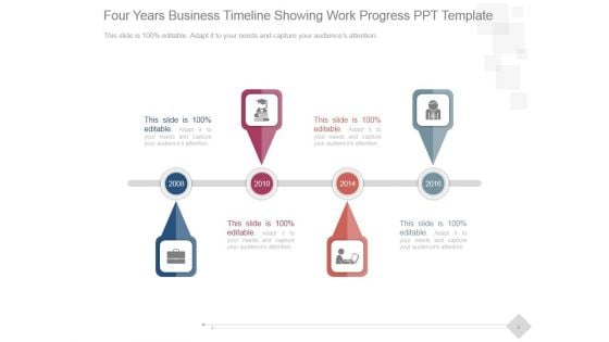 Four Years Business Timeline Showing Work Progress Ppt PowerPoint Presentation Ideas