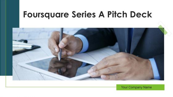 Foursquare Series A Pitch Deck Ppt PowerPoint Presentation Complete Deck With Slides