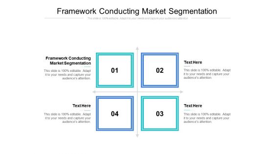 Framework Conducting Market Segmentation Ppt PowerPoint Presentation Pictures Show Cpb
