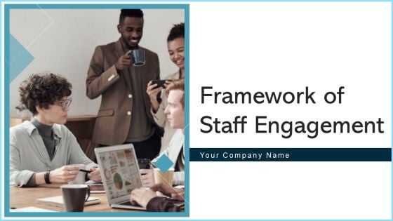 Framework Of Staff Engagement Vision Ppt PowerPoint Presentation Complete Deck With Slides