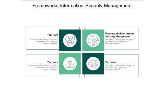 Frameworks Information Security Management Ppt PowerPoint Presentation Inspiration Themes Cpb