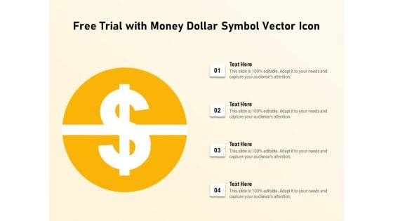 Free Trial With Money Dollar Symbol Vector Icon Ppt PowerPoint Presentation File Images PDF