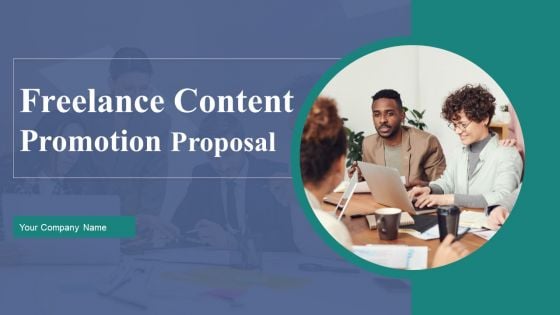 Freelance Content Promotion Proposal Ppt PowerPoint Presentation Complete Deck With Slides