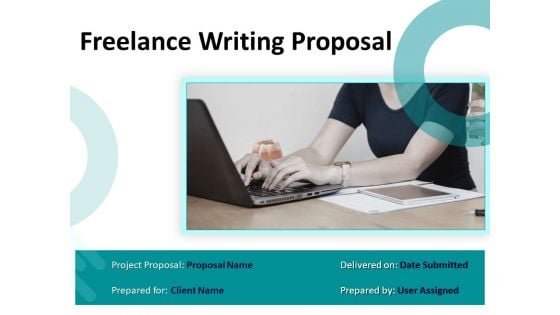 Freelance Writing Proposal Ppt PowerPoint Presentation Complete Deck With Slides Freelance Writing Proposal Ppt PowerPoint Presentation Complete Deck With Slides