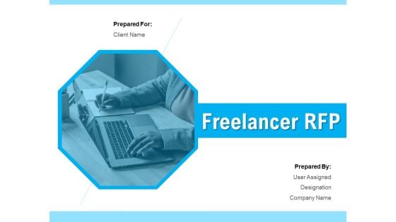 Freelancer RFP Ppt PowerPoint Presentation Complete Deck With Slides