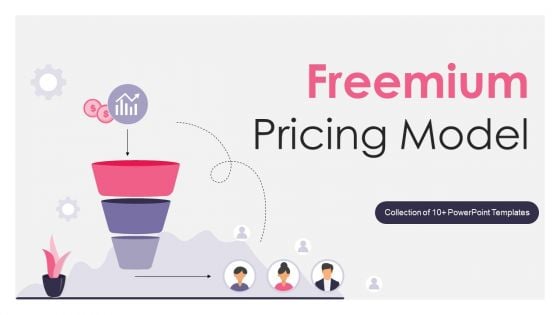 Freemium Pricing Model Ppt PowerPoint Presentation Complete Deck With Slides