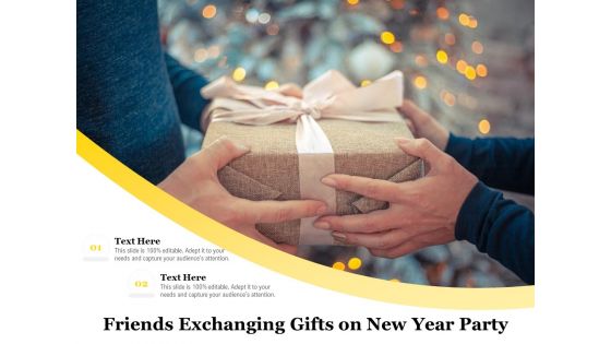 Friends Exchanging Gifts On New Year Party Ppt PowerPoint Presentation Visual Aids Model PDF