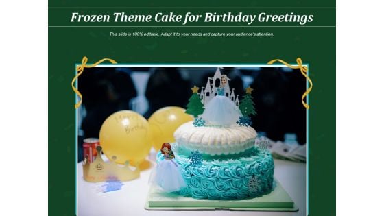 Frozen Theme Cake For Birthday Greetings Ppt PowerPoint Presentation Model Graphics Design PDF