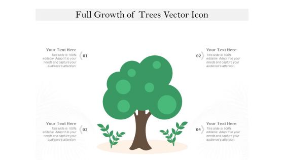 Full Growth Of Trees Vector Icon Ppt PowerPoint Presentation Infographics Slides PDF