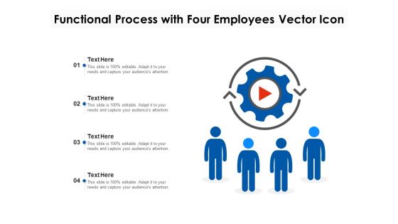 Functional Process With Four Employees Vector Icon Ppt PowerPoint Presentation Gallery Graphic Tips PDF