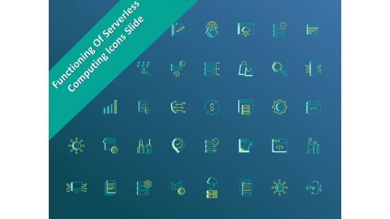 Functioning Of Serverless Computing Icons Slide Ppt Infographics Demonstration PDF