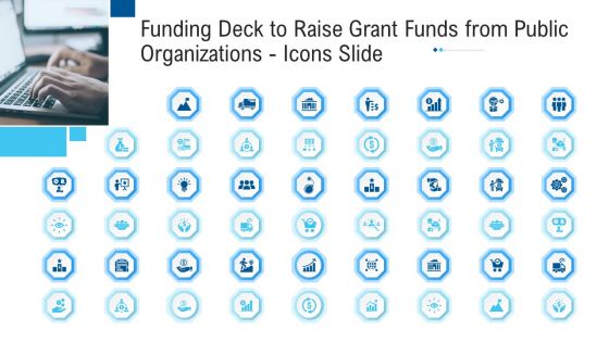 Funding Deck To Raise Grant Funds From Public Organizations Icons Slide Ppt Layouts Themes PDF